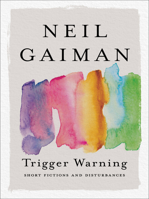 Title details for Trigger Warning by Neil Gaiman - Available